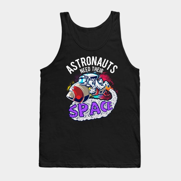 Astronauts Need Their Space Tank Top by E